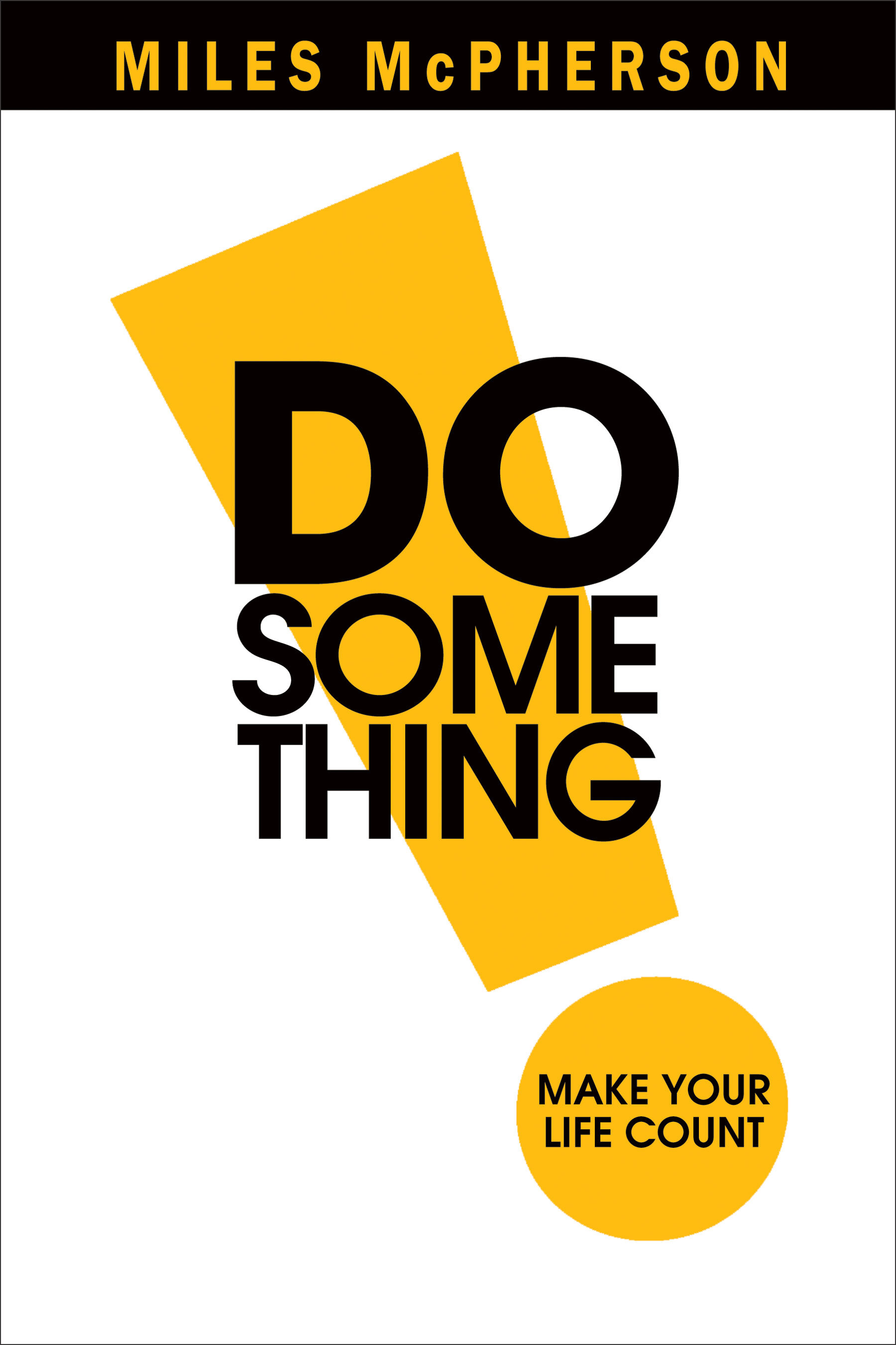DO Something! Make Your Life Count