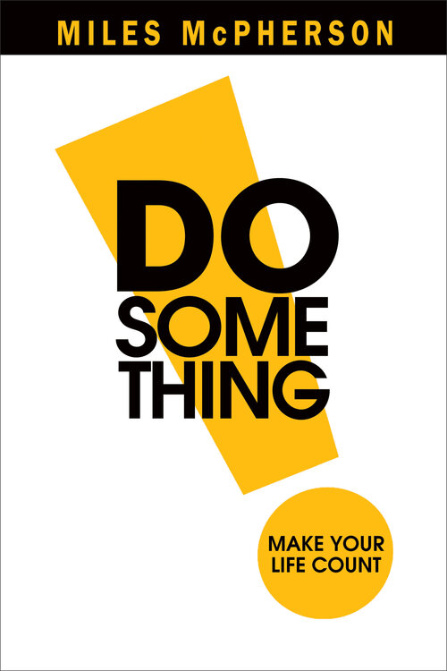 DO Something! Make Your Life Count