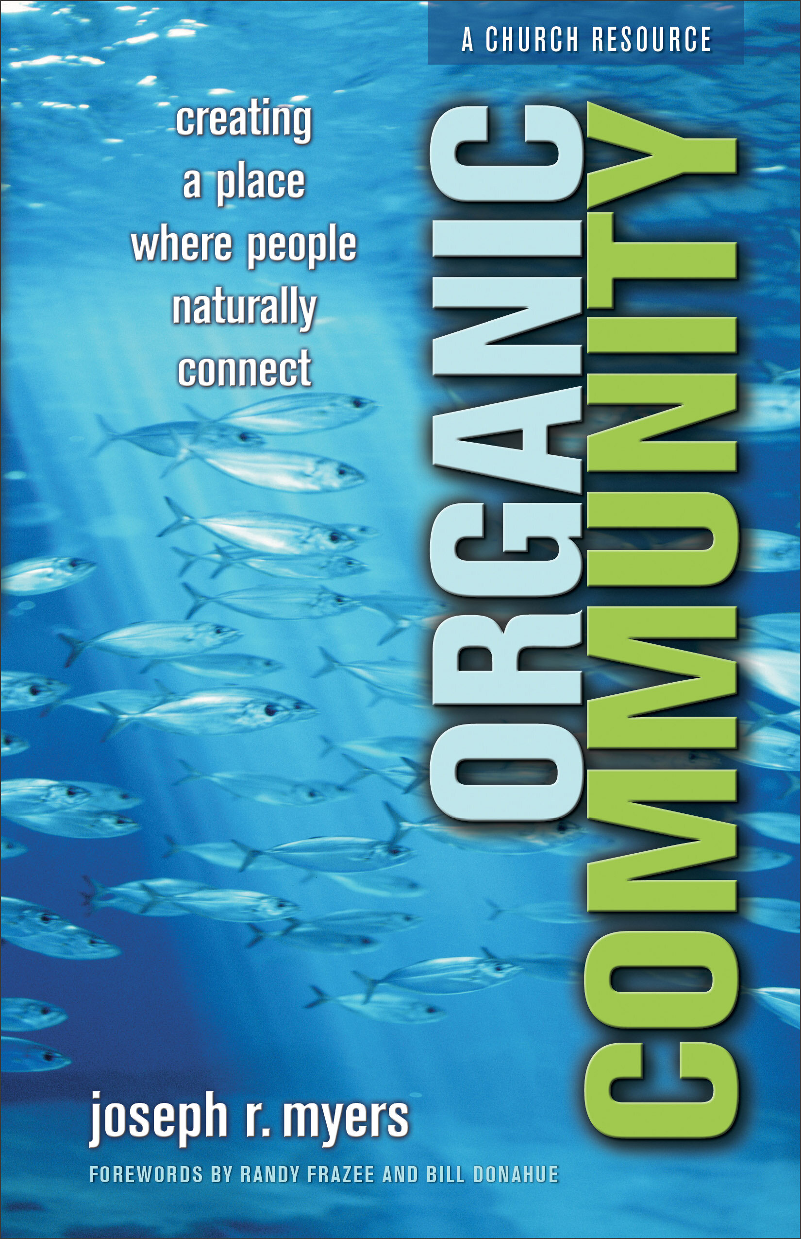 Organic Community (ēmersion: Emergent Village resources for communities of faith): Creating a Place Where People Naturally Connect