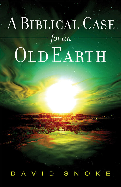 A Biblical Case for an Old Earth