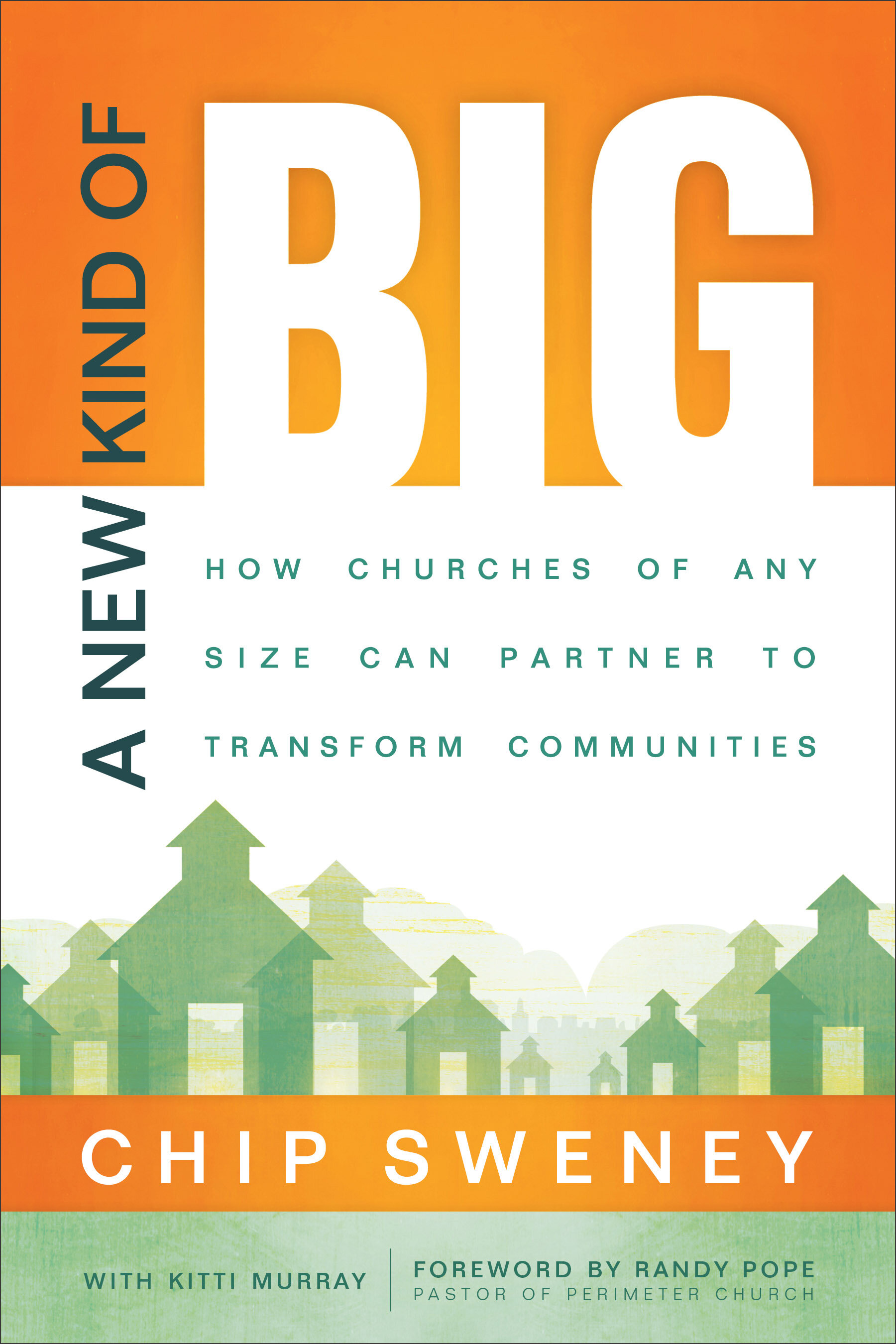 A New Kind of Big: How Churches of Any Size Can Partner to Transform Communities