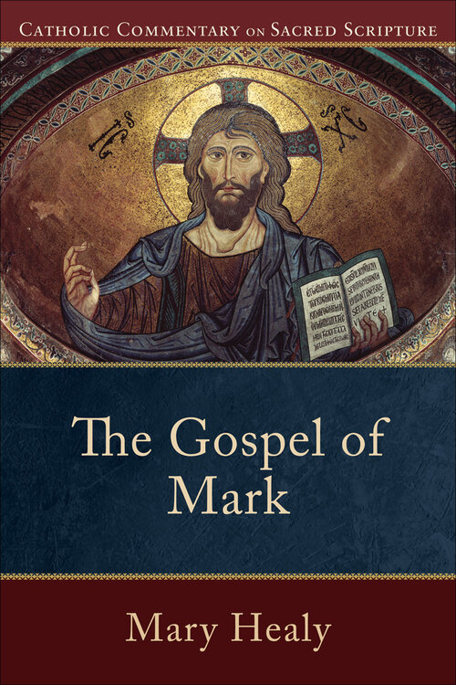 The Gospel of Mark (Catholic Commentary on Sacred Scripture | CCSS)