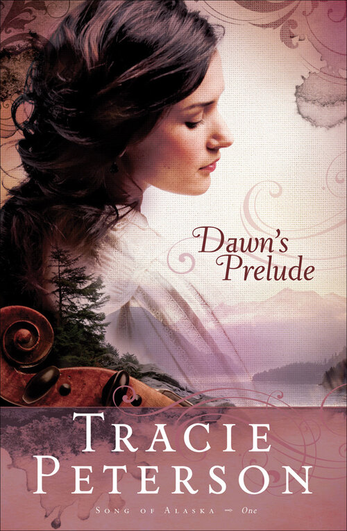 Dawn's Prelude (Song of Alaska Book #1)