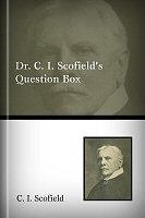 Dr. C. I. Scofield's Question Box