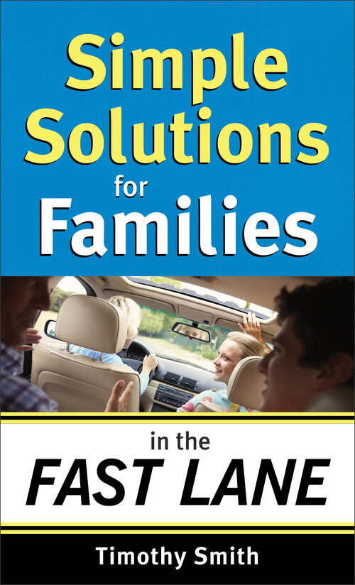 Simple Solutions for Families in the Fast Lane