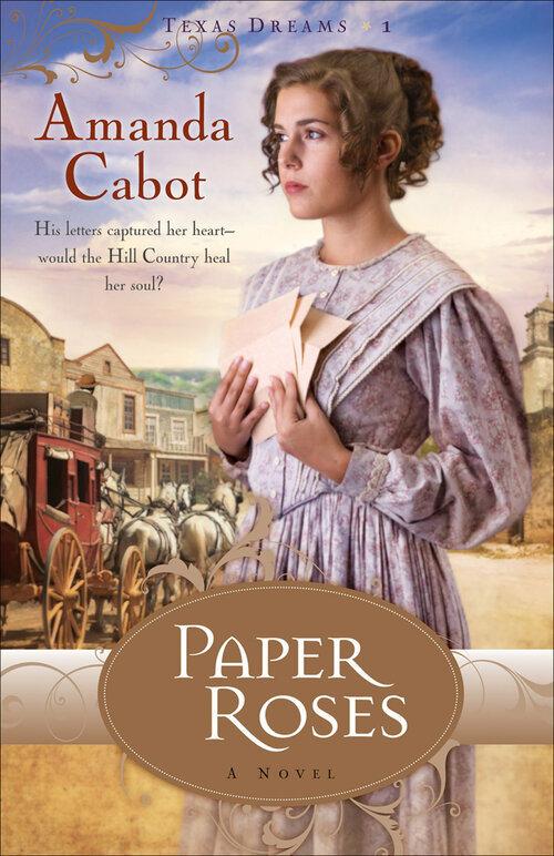 Paper Roses (Texas Dreams Book #1): A Novel