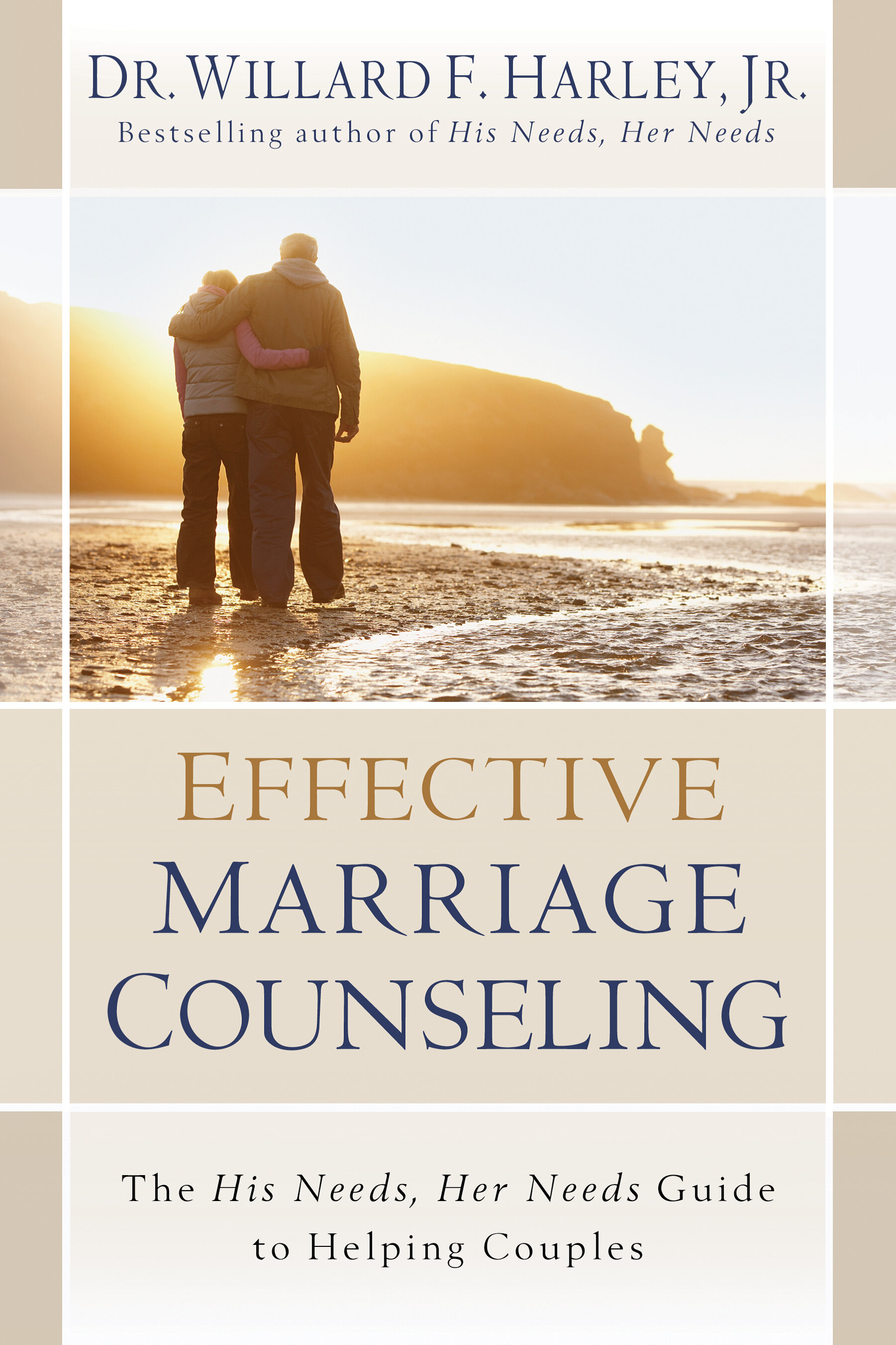 Effective Marriage Counseling: The His Needs, Her Needs Guide to Helping Couples