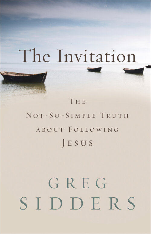 The Invitation: The Not-So-Simple Truth about Following Jesus