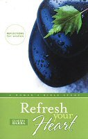 Refresh Your Heart: A Women’s Bible Study
