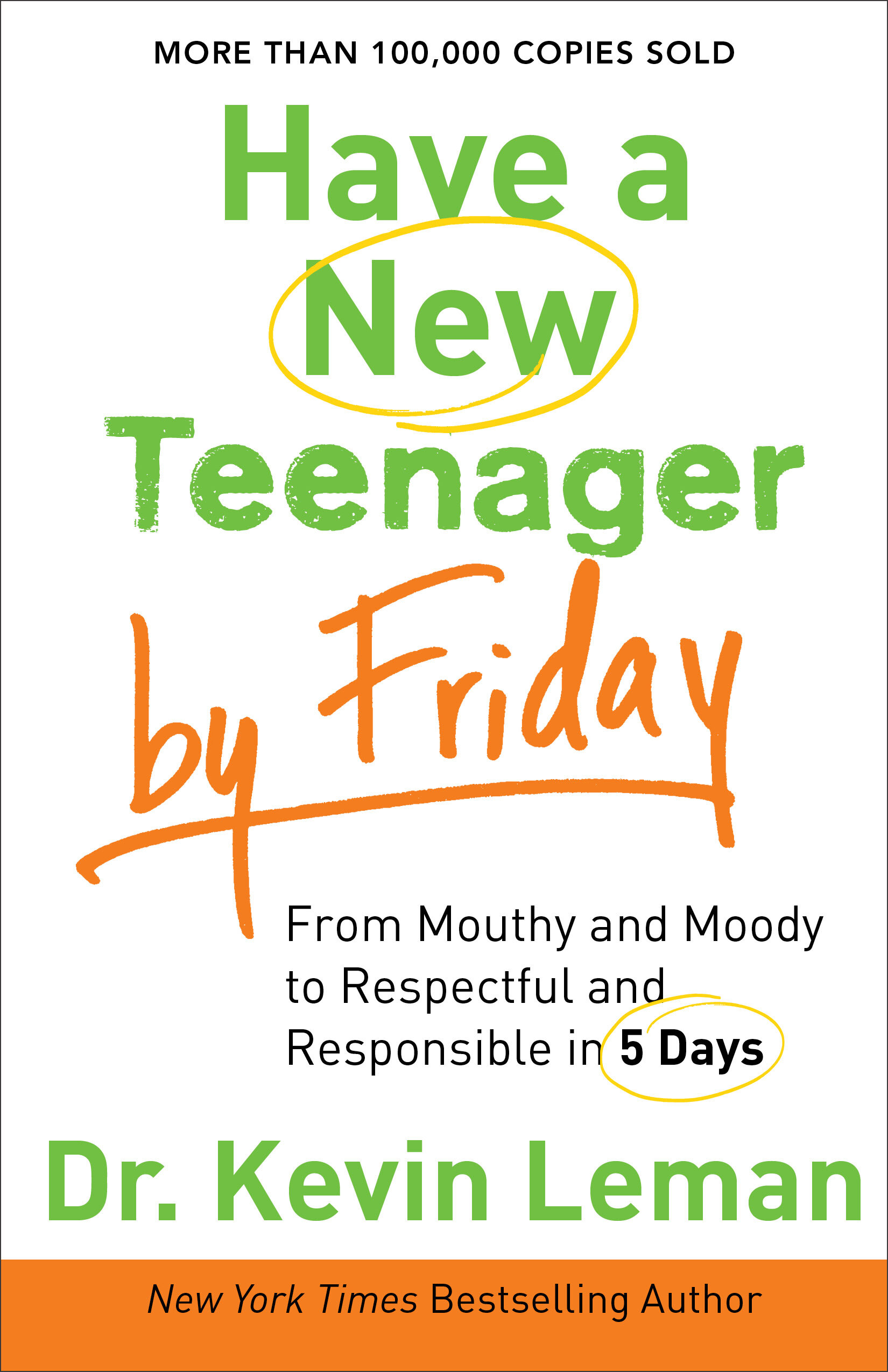 Have a New Teenager by Friday: How to Establish Boundaries, Gain Respect and Turn Problem Behaviors Around in 5 Days