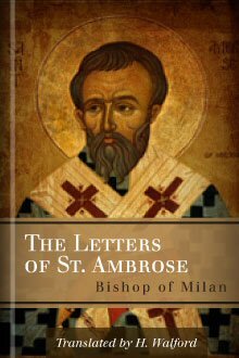The Letters of St. Ambrose, Bishop of Milan