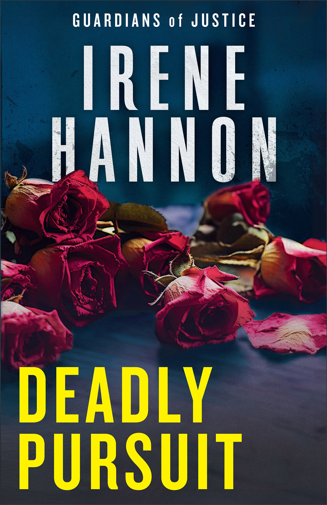Deadly Pursuit (Guardians of Justice Book #2): A Novel