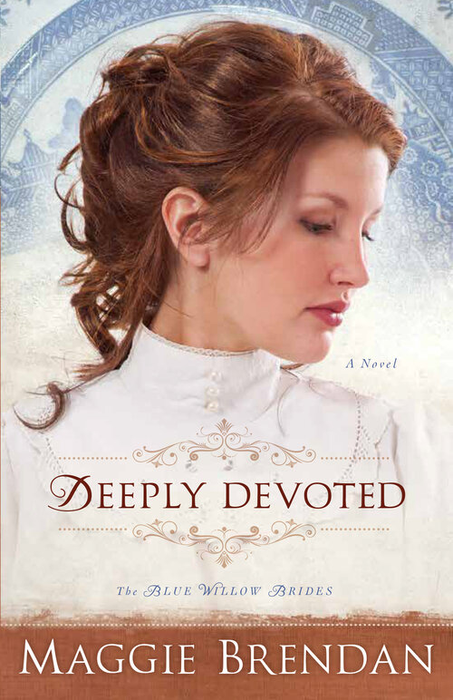 Deeply Devoted (The Blue Willow Brides Book #1): A Novel