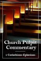 The Church Pulpit Commentary: 1 Corinthians–Ephesians