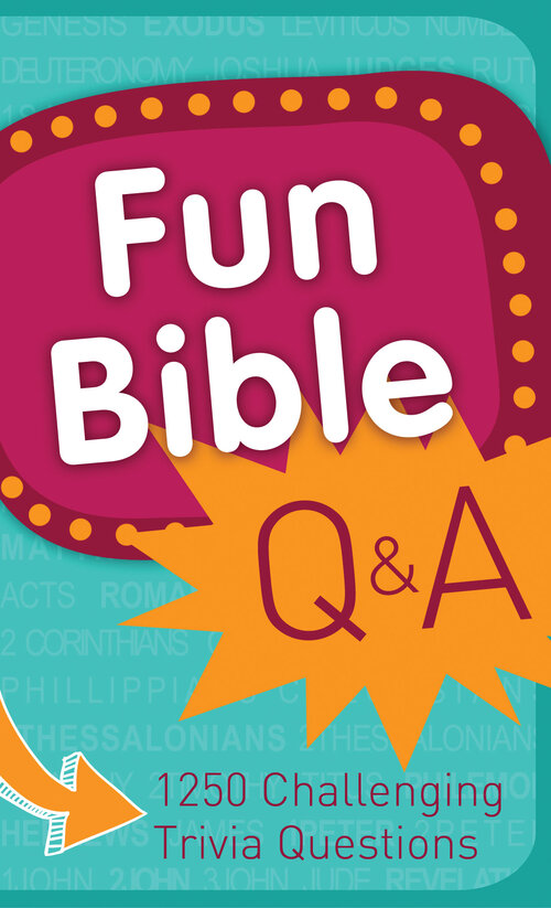 Fun Bible Q and A: 1250 Challenging Trivia Questions