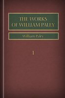 The Works of William Paley, vol. 1