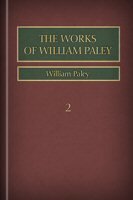 The Works of William Paley, vol. 2