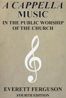 A Cappella Music: In the Public Worship of the Church, 4th ed.
