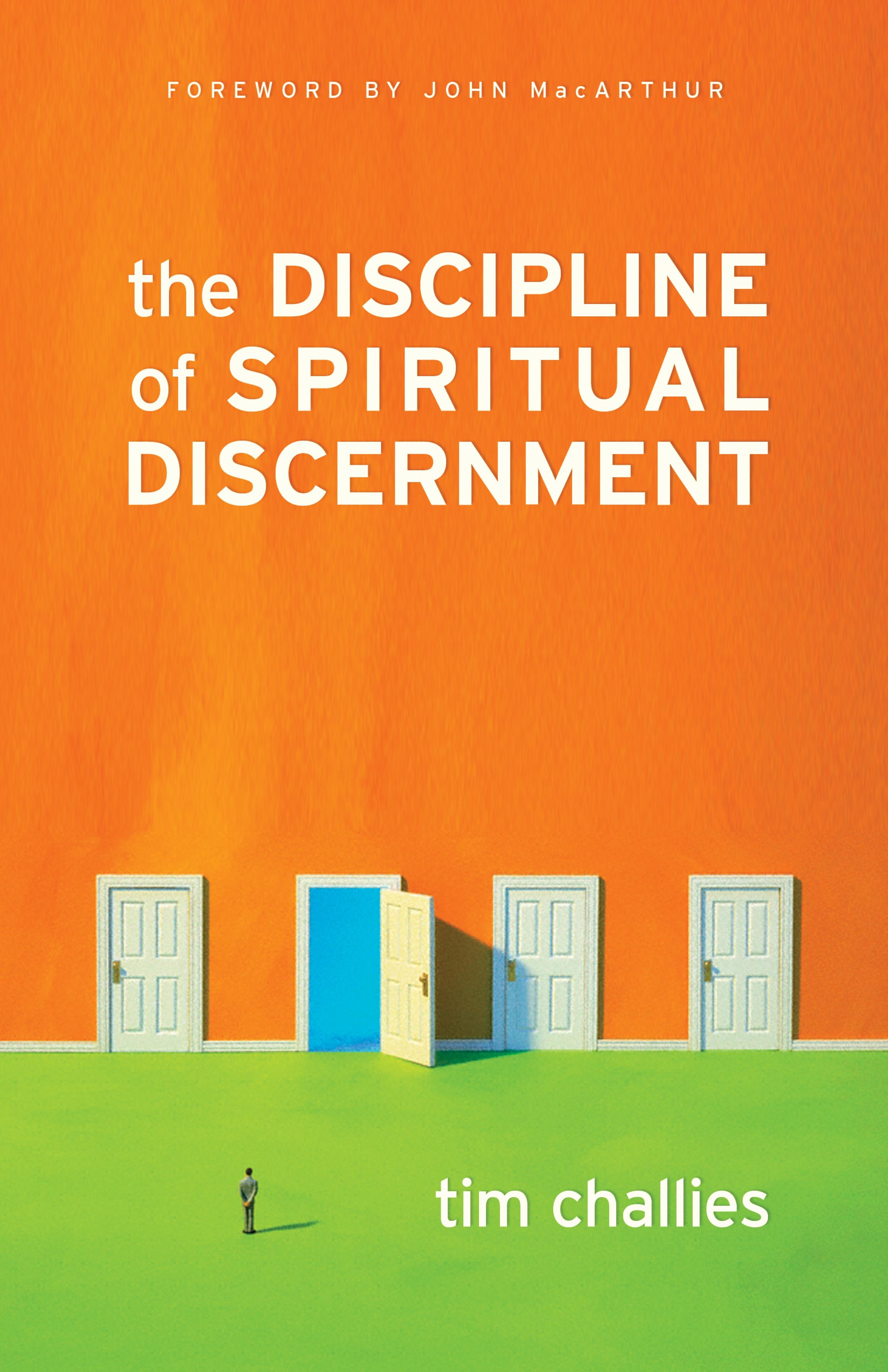 The Discipline of Spiritual Discernment: Foreword by John MacArthur