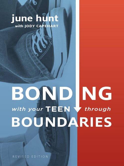 Bonding with Your Teen through Boundaries: Revised Edition