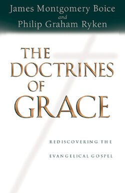 The Doctrines of Grace: Rediscovering the Evangelical Gospel