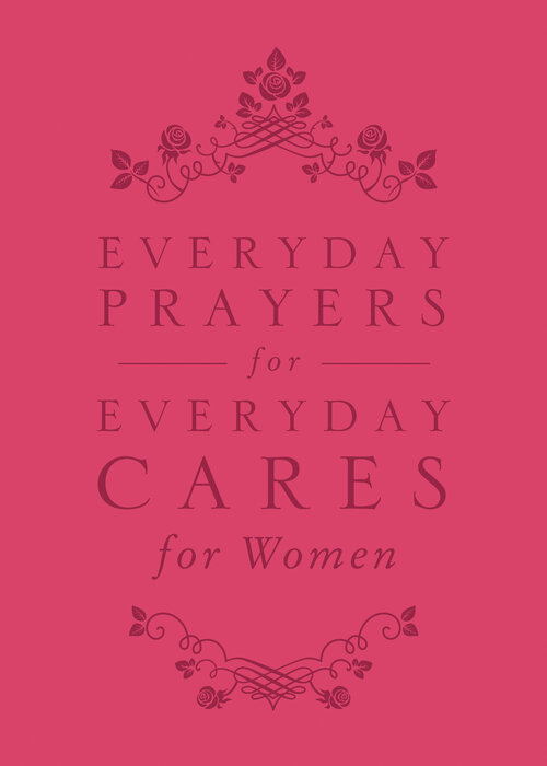 Everyday Prayers for Everyday Cares for Women