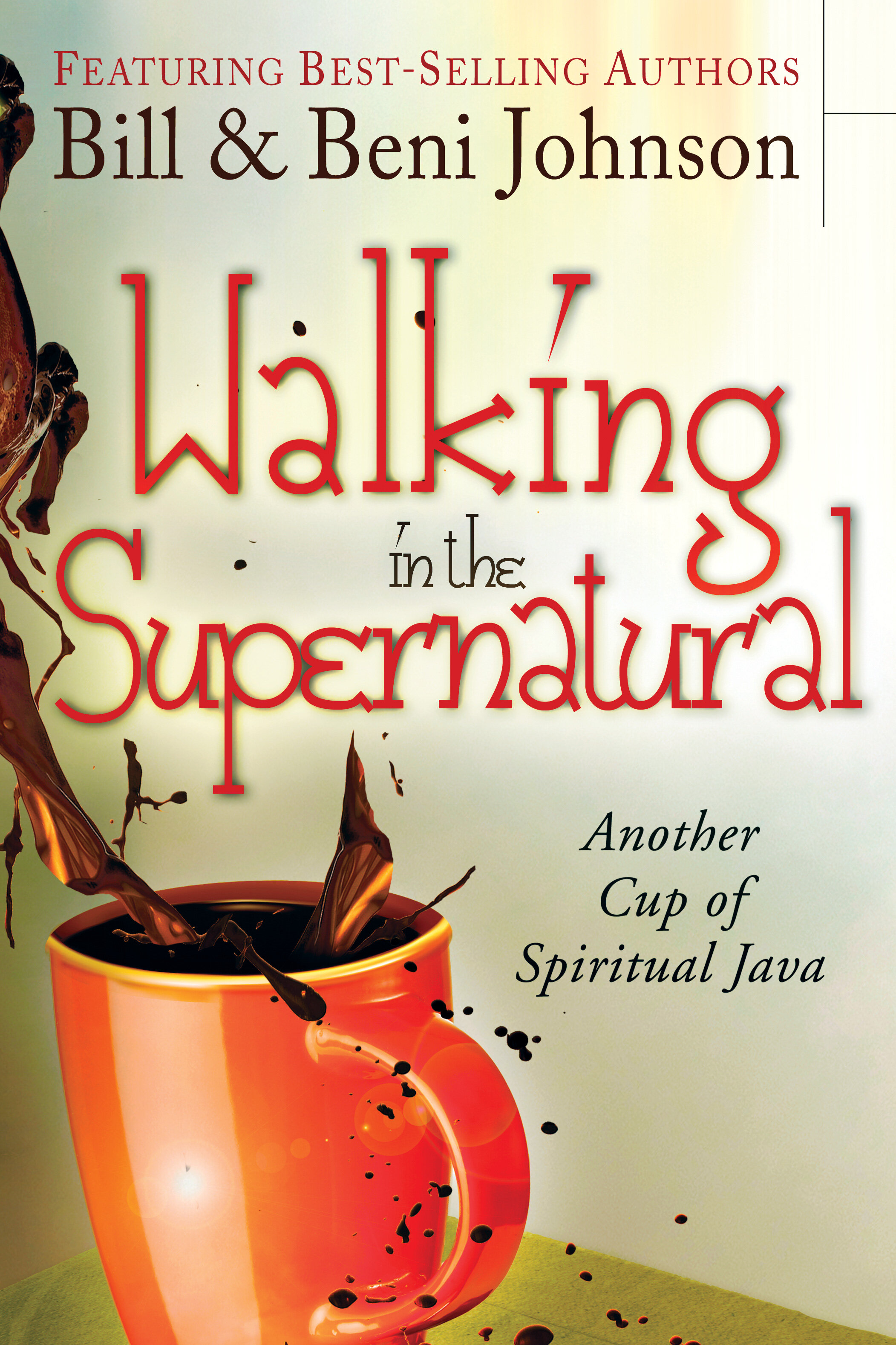 Walking in the Supernatural: Another Cup of Spiritual Java