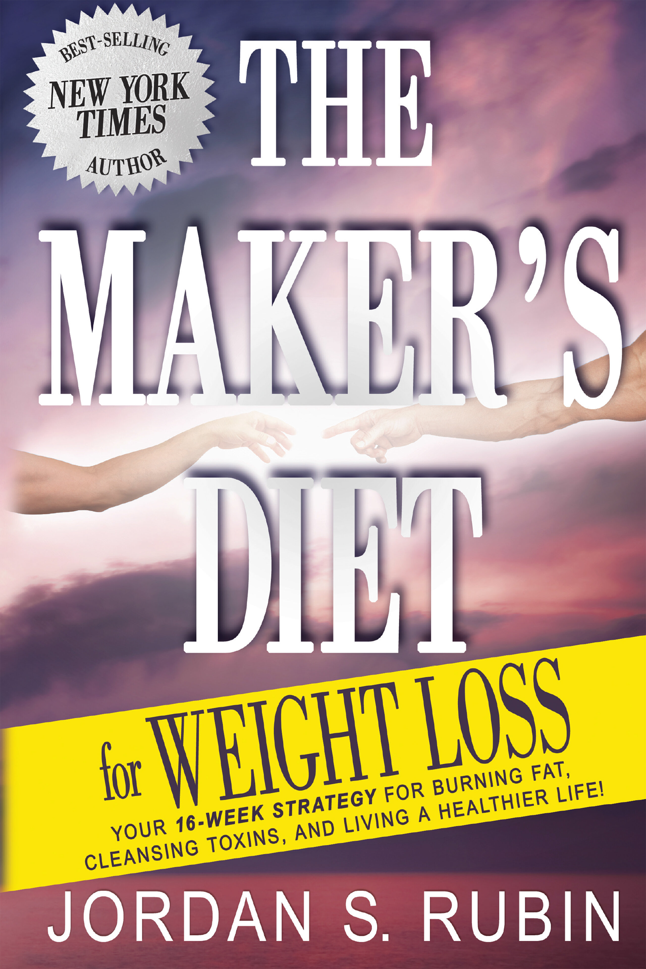 The Maker's Diet for Weight Loss: 16-Week Strategy For Burning Fat, Cleansing Toxins, And Living A Healthier Life!