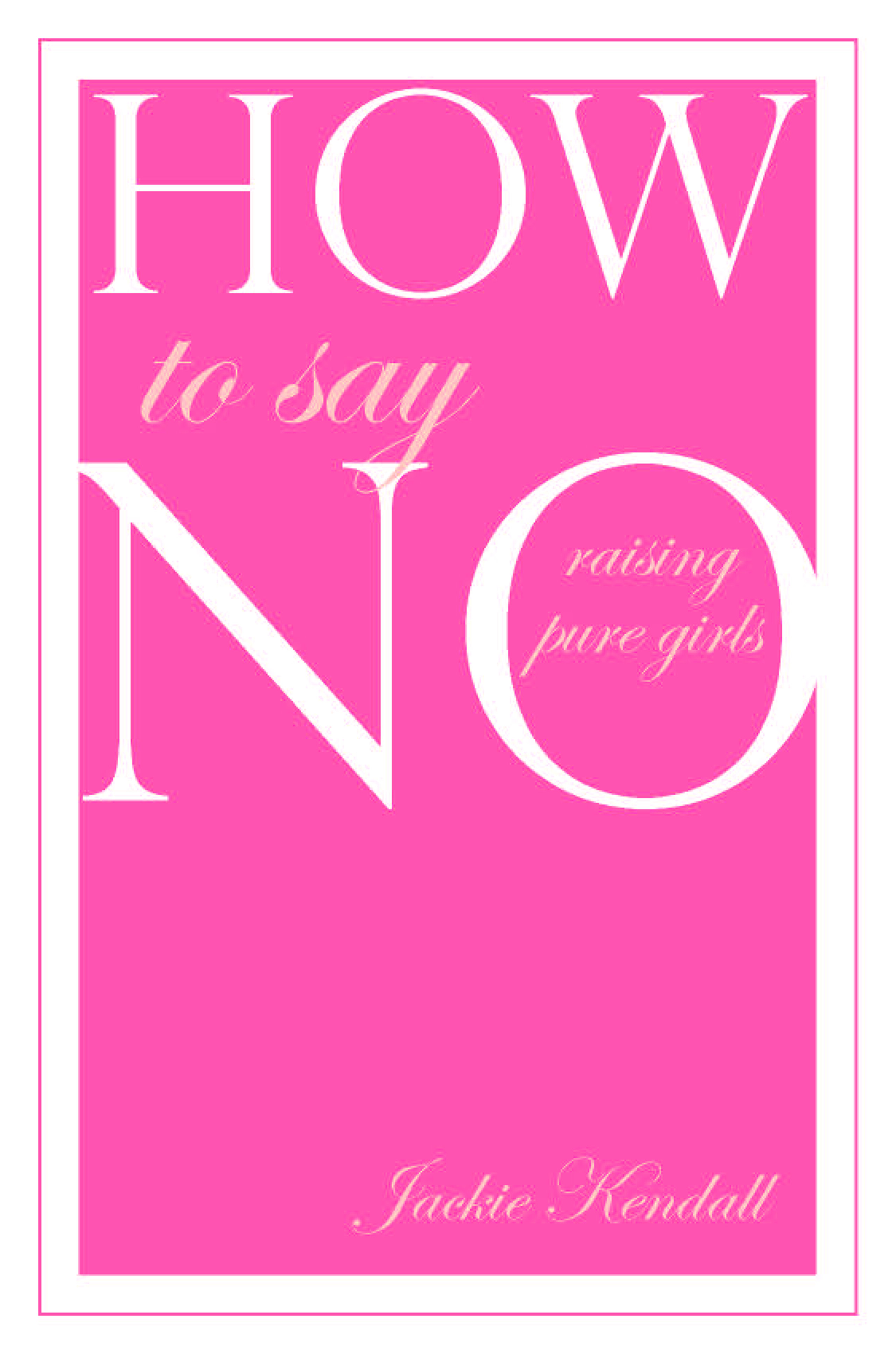 How to Say No: Raising Pure Girls