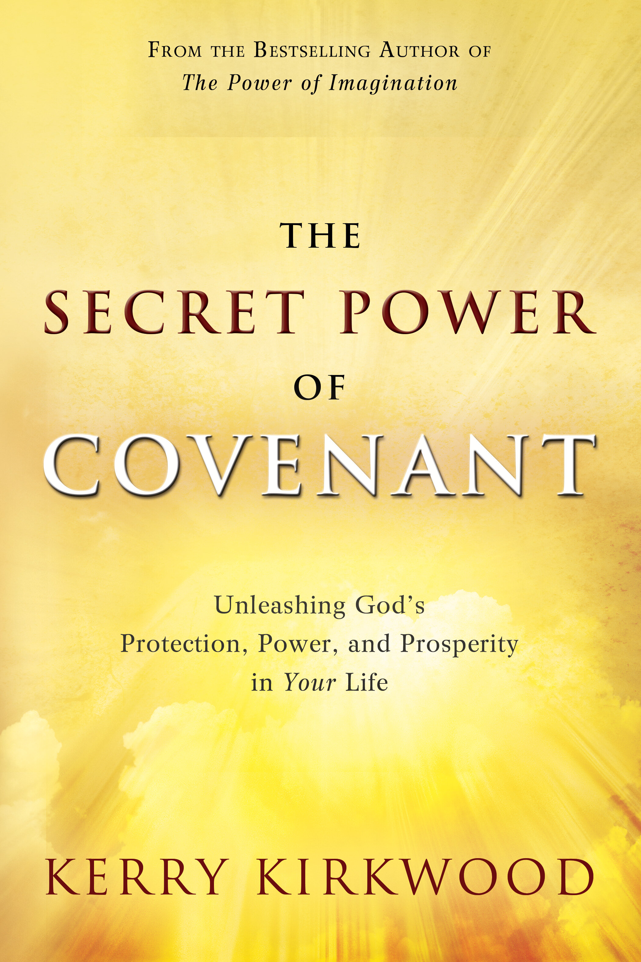 The Secret Power of Covenant: Unleashing God's Protection, Power and Prosperity in Your Life