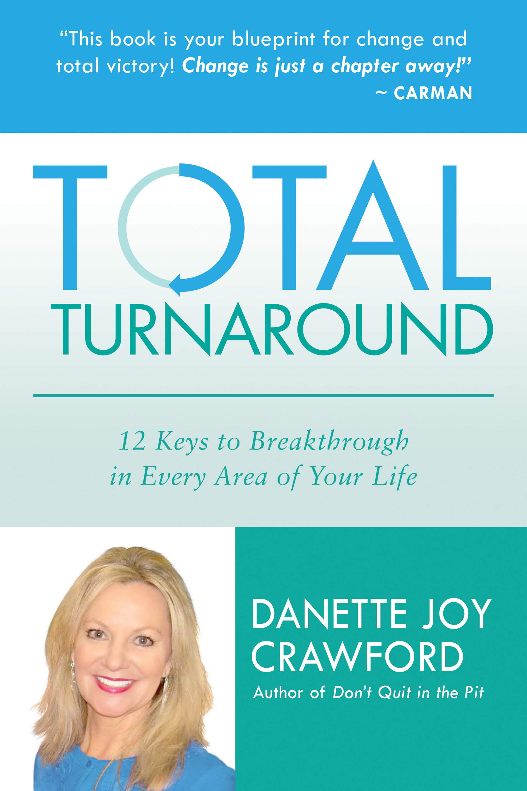 Total Turnaround: 12 Keys to Breakthrough in Every Area of Your Life