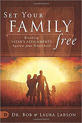 Set Your Family Free: Breaking Satan's Assignments Against Your Household