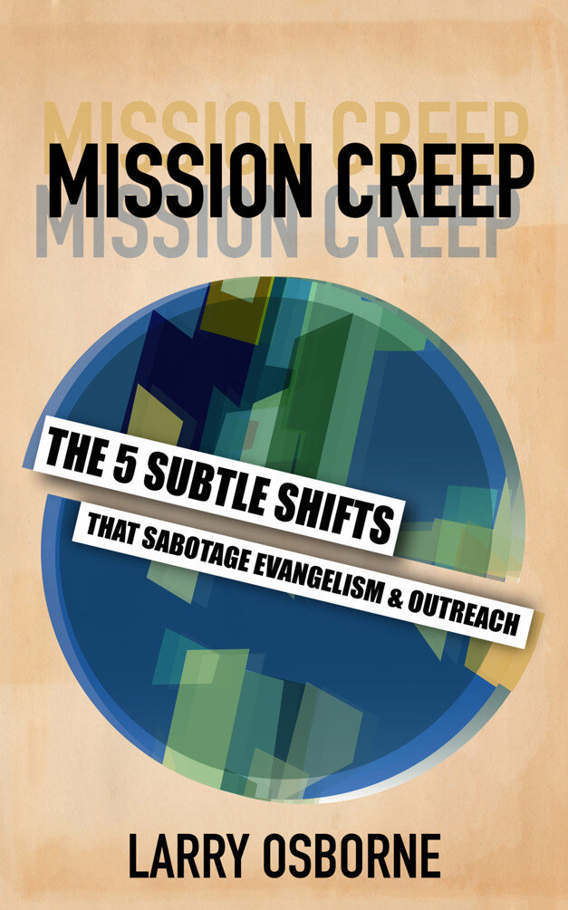 Mission Creep: The Five Subtle Shifts That Sabotage Evangelism and Discipleship