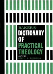 Baker’s Dictionary of Practical Theology