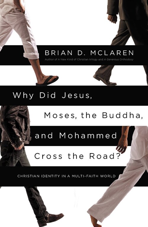 Why Did Jesus, Moses, the Buddha, and Mohammed Cross the Road? Christian Identity in a Multi-Faith World