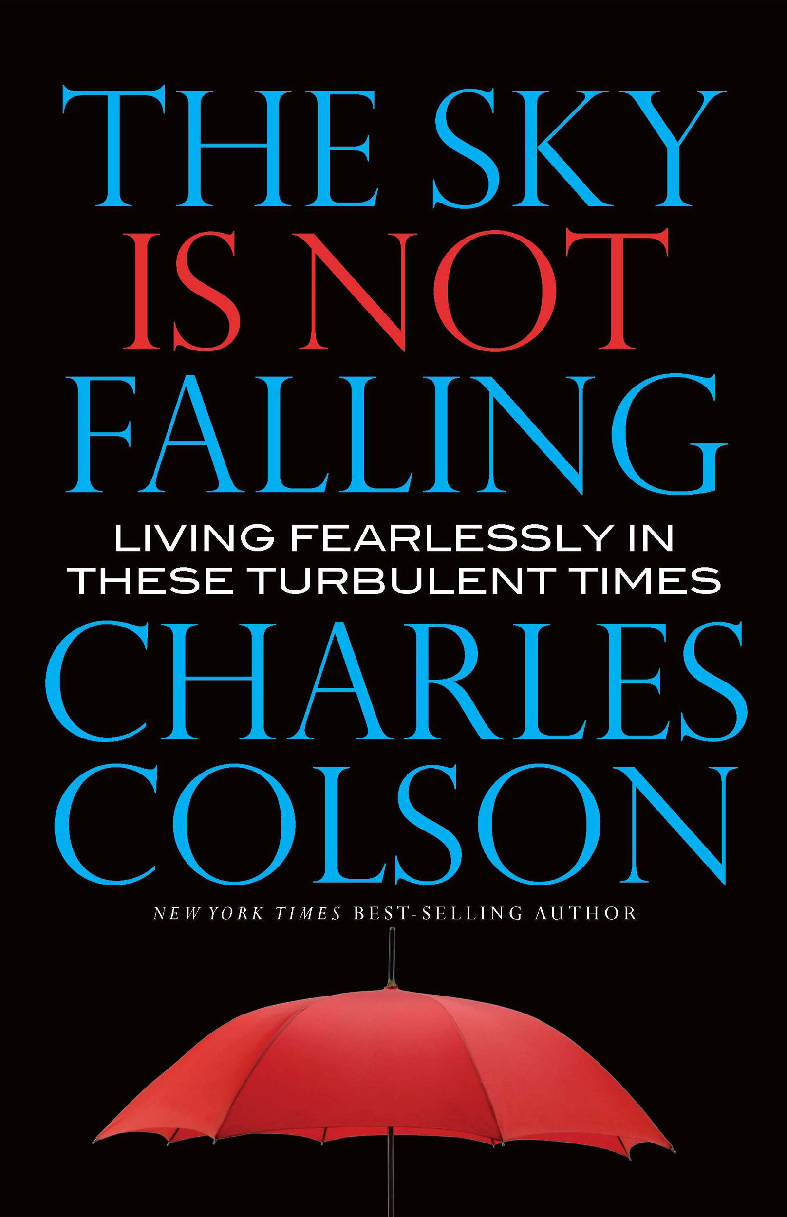 The Sky Is Not Falling: Living Fearlessly in These Turbulent Times