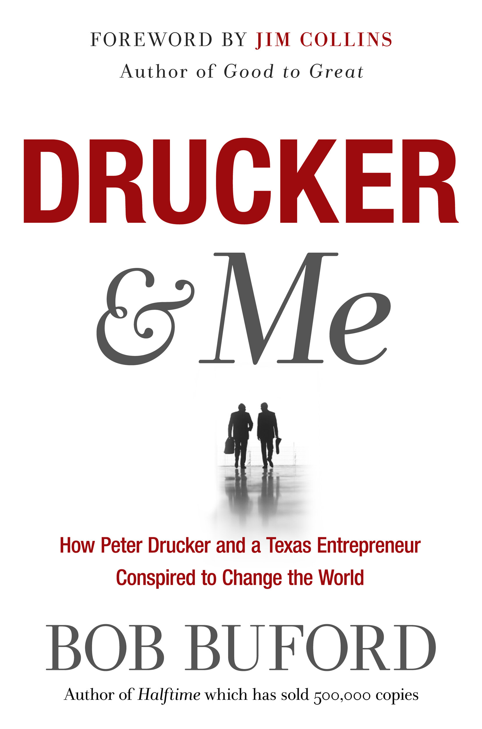Drucker and Me: What a Texas Entrepenuer Learned From the Father of Modern Management