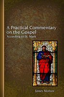 A Practical Commentary on the Gospel According to St. Mark