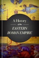 A History of the Eastern Roman Empire