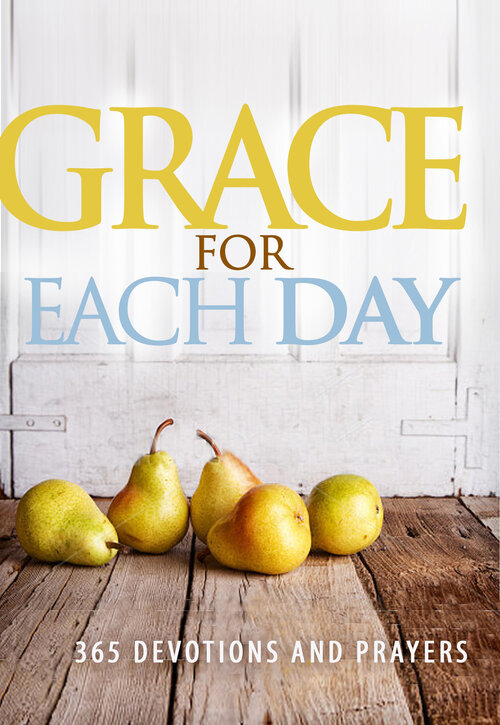 Grace for Each Day: 365 Devotions and Prayers