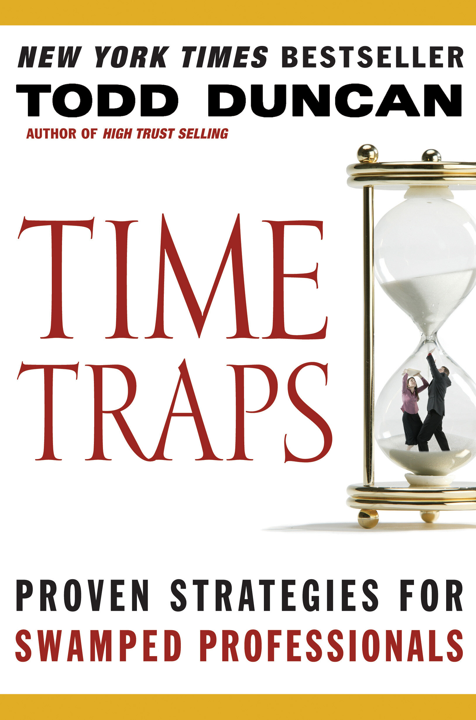 Time Traps: Proven Strategies for Swamped Salespeople