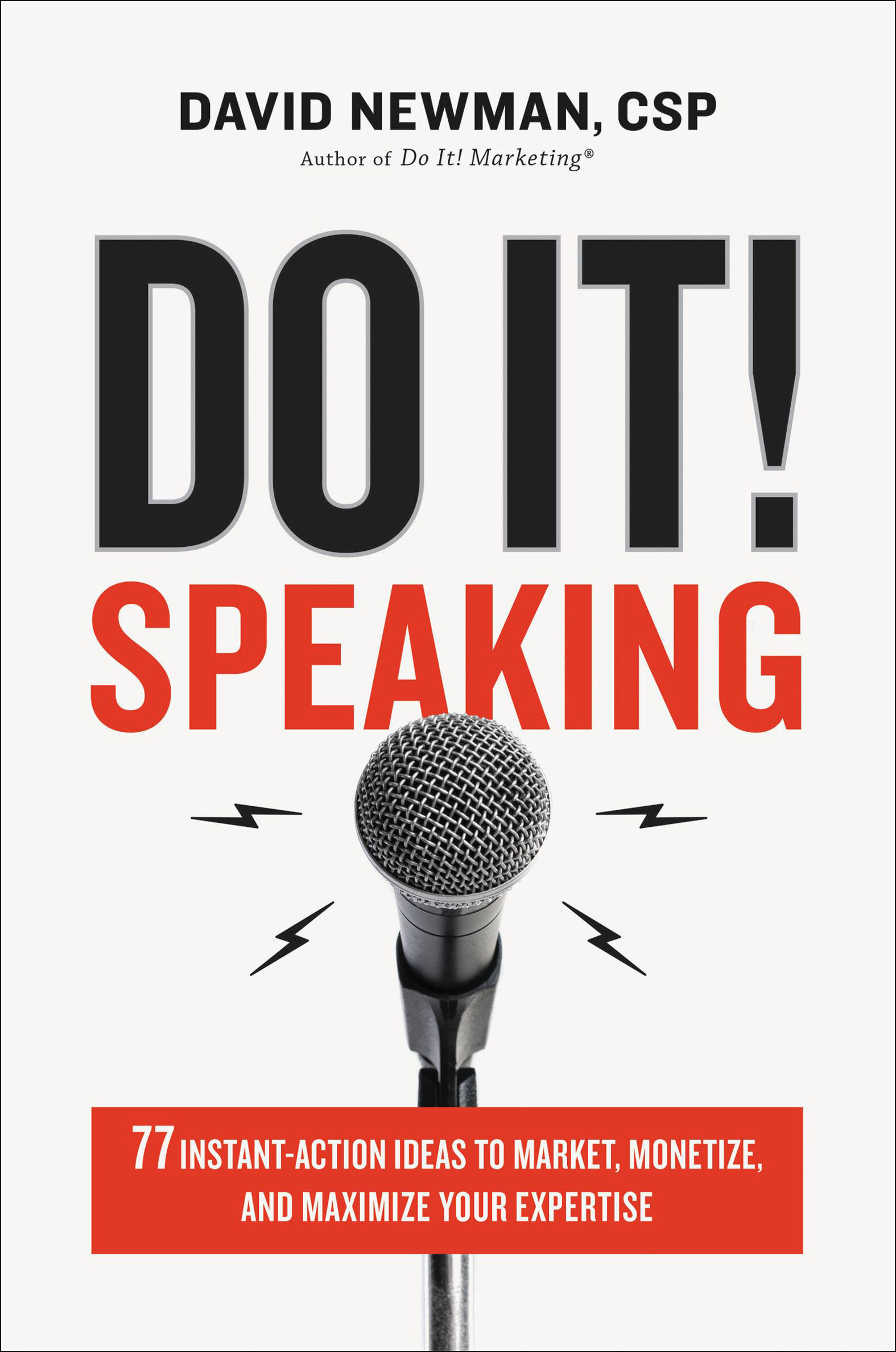 Do It! Speaking: 77 Instant-Action Ideas to Market, Monetize, and ...