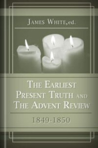The Earliest Present Truth and Advent Review