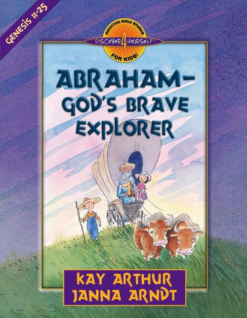Abraham—God's Brave Explorer: Discover 4 Yourself Inductive Bible Studies for Kids