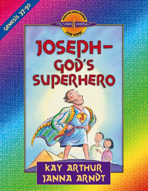 Joseph—God's Superhero: Genesis 37-50