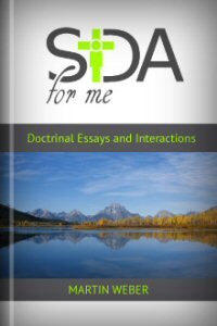 SDA for Me: Doctrinal Essays and Interactions