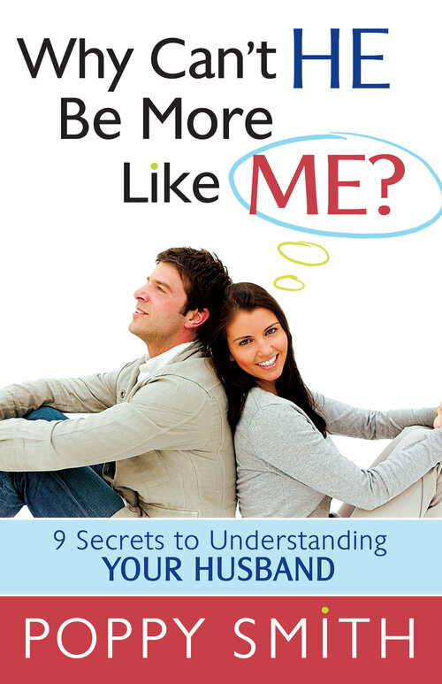 Why Can't He Be More Like Me? 9 Secrets to Understanding Your Husband