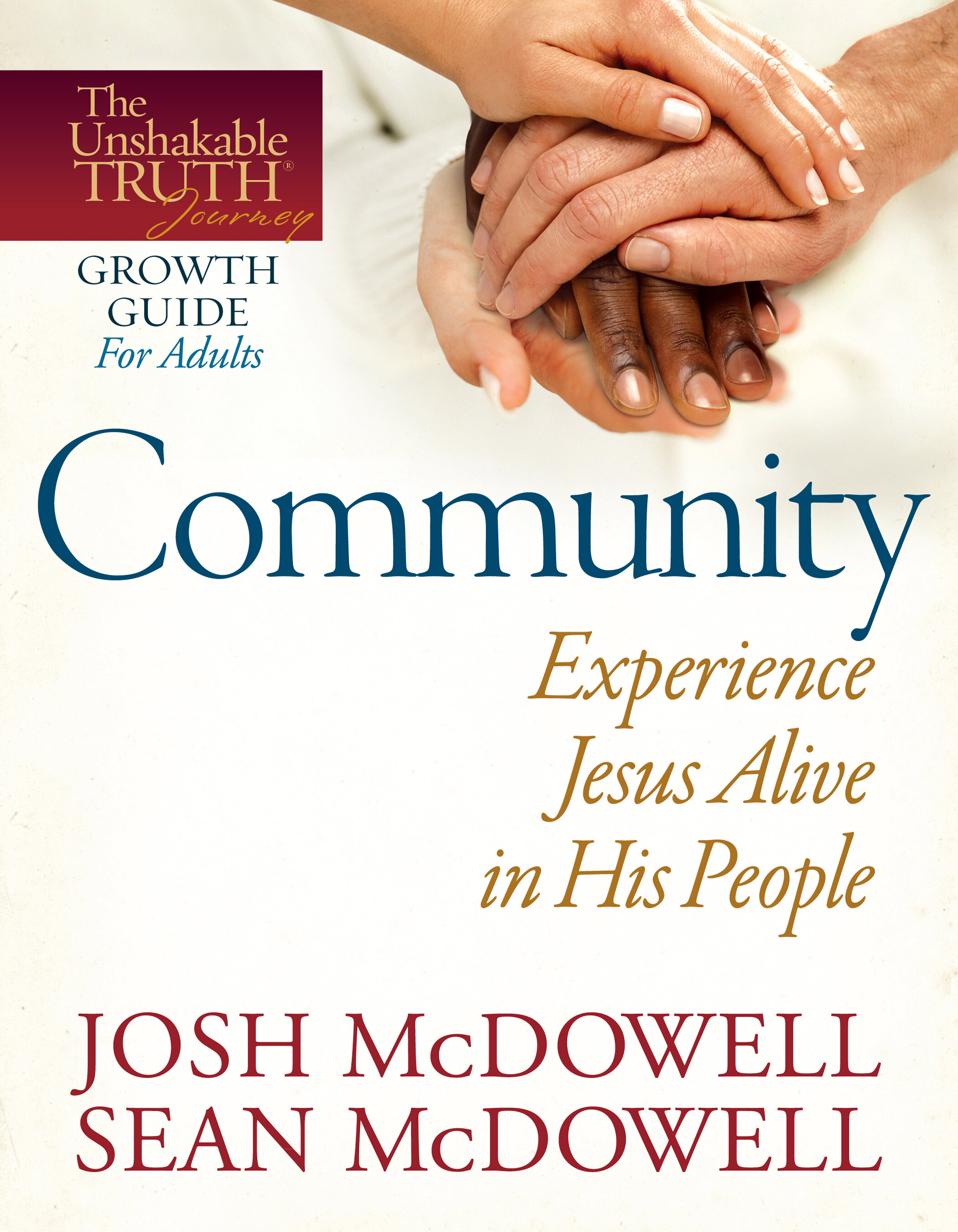 Community—Experience Jesus Alive in His People: The Unshakable Truth Journey Growth Guides