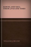 Samuel and Saul: Their Lives and Times