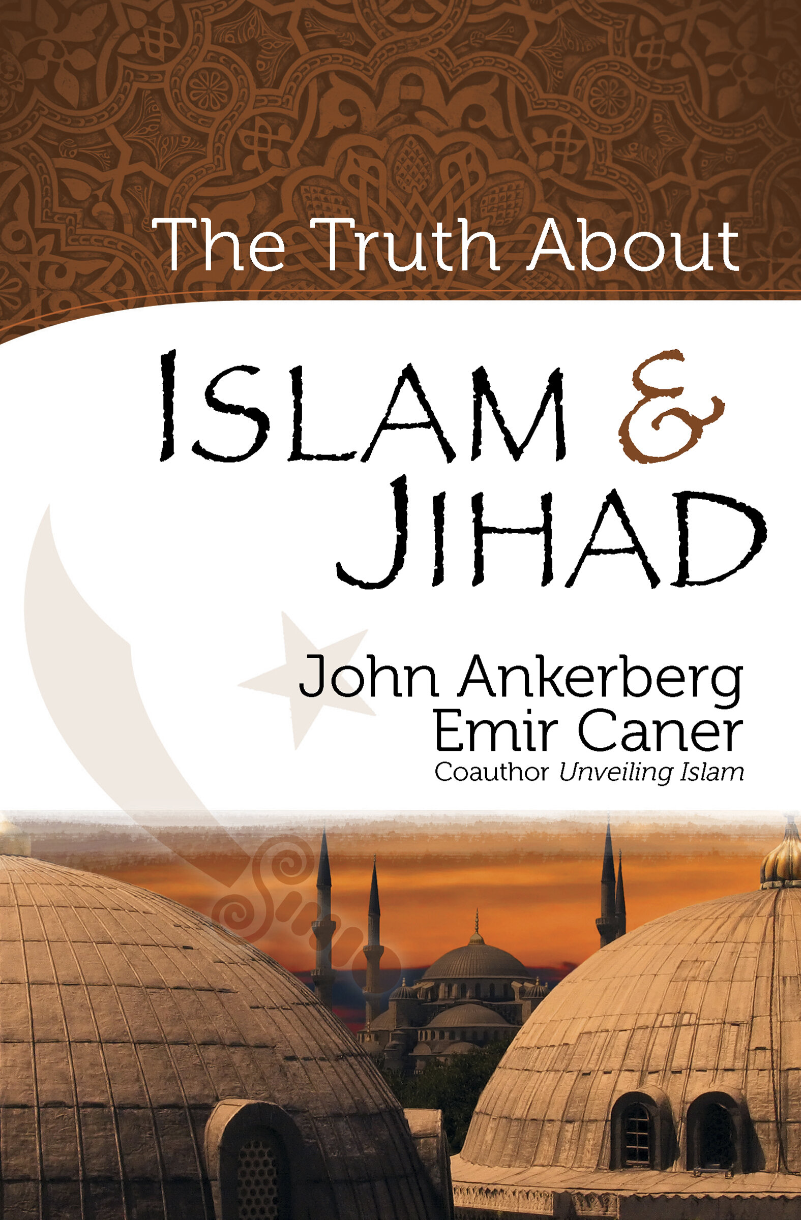 The Truth About Islam and Jihad: The Truth About Islam Series